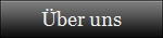 �ber uns